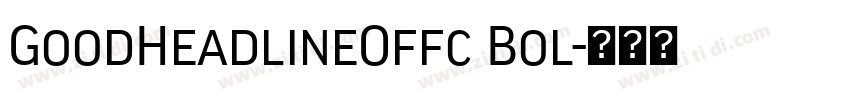 GoodHeadlineOffc Bol字体转换 GoodHeadlineOffc Bol字体转换